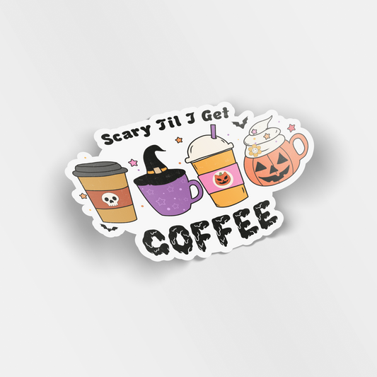 scary till i get coffee vinyl sticker