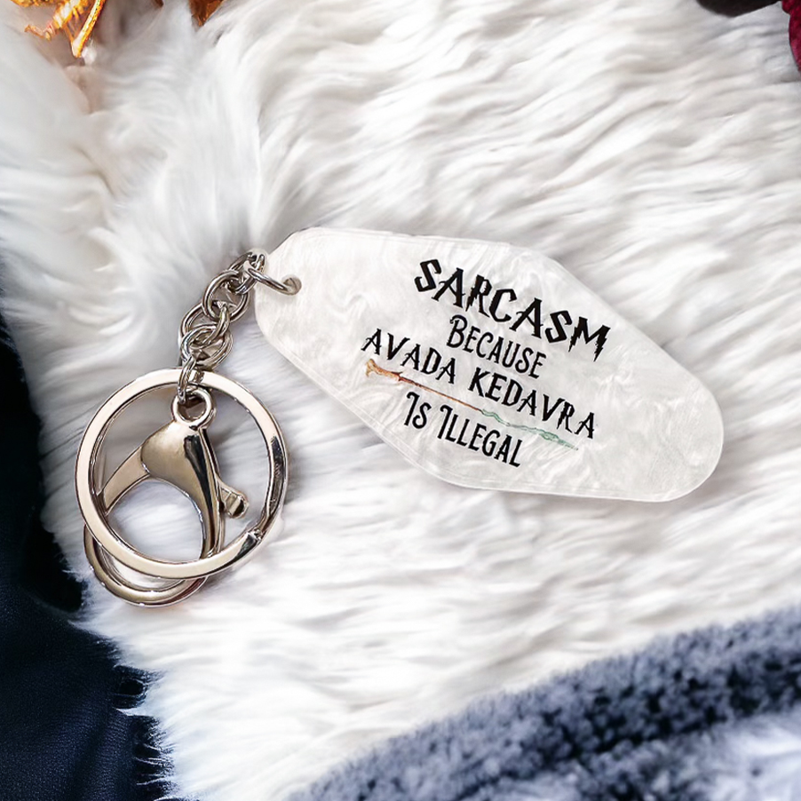 sarcasm because avada kedavra is illegal keychain