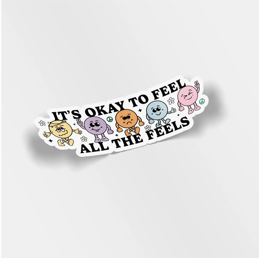 its okay to feel all the feels vinyl sticker