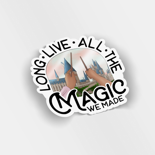 long live all the magic we made vinyl sticker