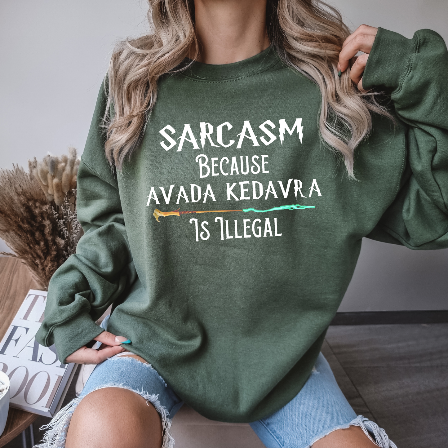 sarcasm because avada kedavra is illegal crewneck