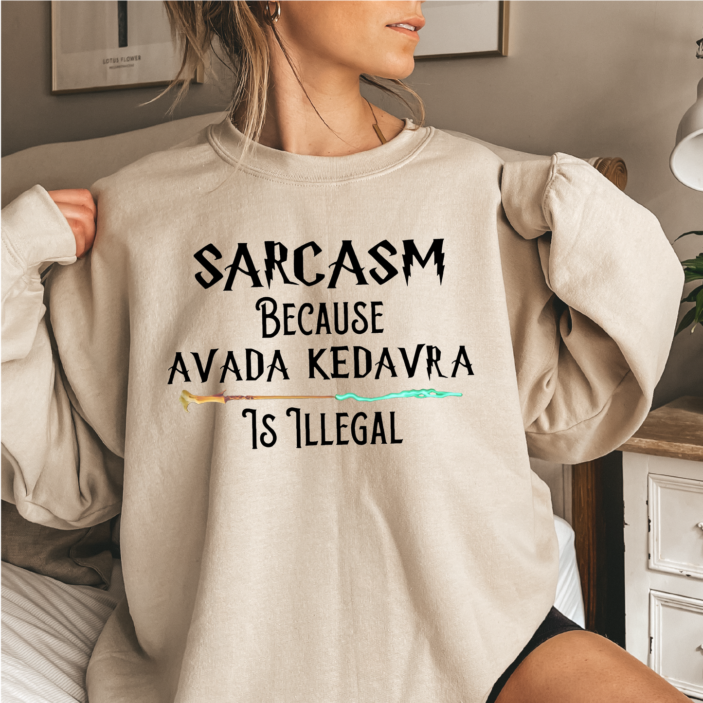 sarcasm because avada kedavra is illegal crewneck