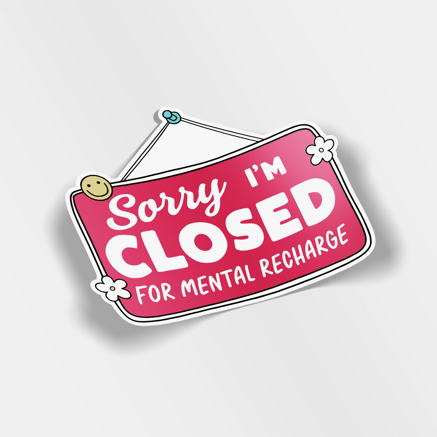 sorry i'm closed for mental recharge vinyl sticker