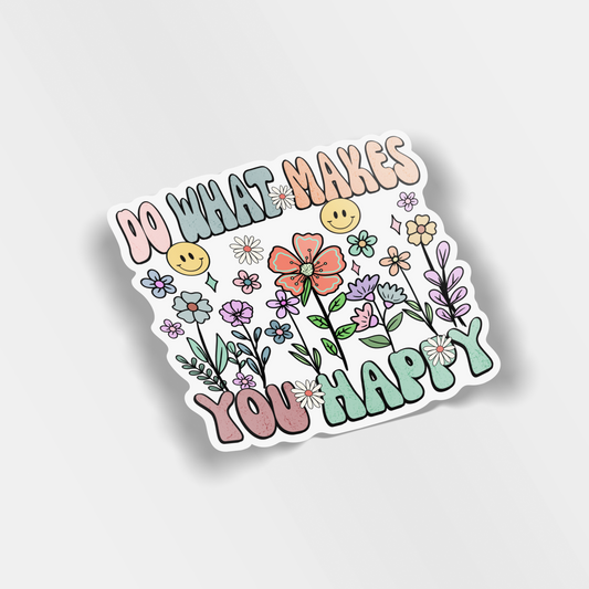 do what makes you happy vinyl sticker