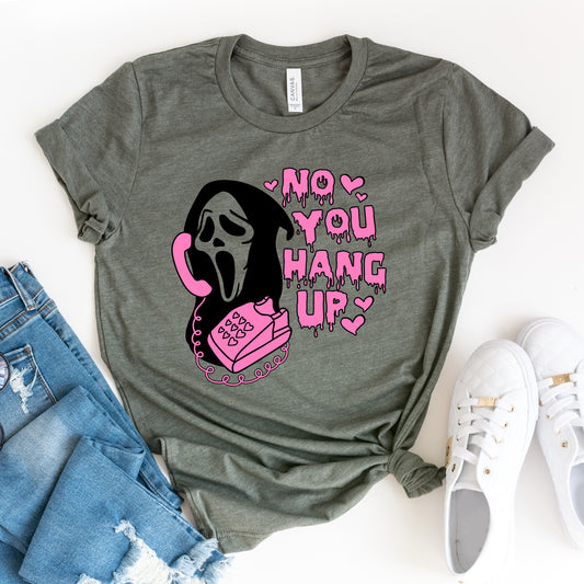 No You Hang Up Relaxed Unisex T-Shirt